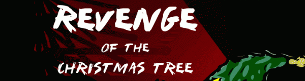 Revenge of the Christmas Tree